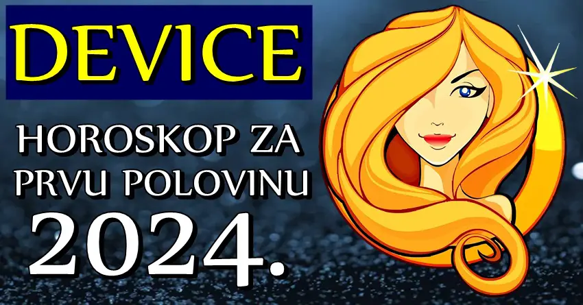 DEVICE u PRVOJ POLOVINI 2024. godine očekuje NEOČEKIVANO! Nećete verovati šta vam sledi!