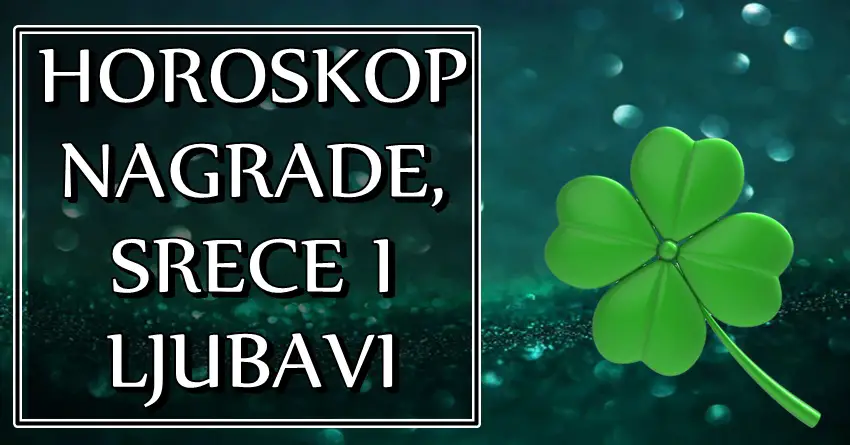 HOROSKOP NAGRADE, SRECE i LJUBAVI: CESTITAMO ovim znacima jer ce DOBITI PARE, ali i NACI SVOJU SRODNU DUSU!