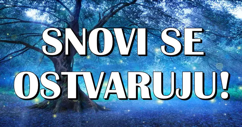 SNOVI SE OSTVARUJU: Blizanci,  Jarac I Vaga će u narednih 10 dana doživeti ogromnu srecu! Ono što dugo zele ostvariće se!