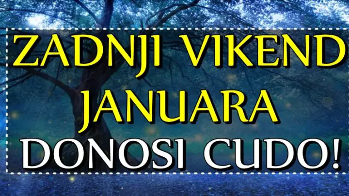 ZADNJI VIKEND JANUARA donosi PRAVO ČUDO – Ove znake zodijaka očekuje VELIKI PREOKRET koji ne očekuju i OSTVARENJE VELIKE ŽELJE!