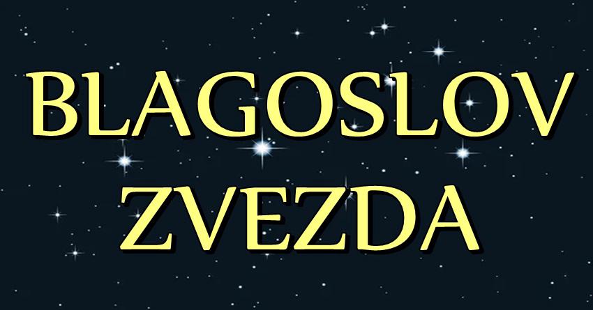 BLAGOSLOV ZVEZDA – Za OVE znake stiže DAR SA NEBA! LJUBAV, NOVAC I SRECA će ih pratiti!