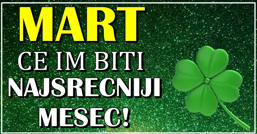 MART stiže! Ovaj mesec će doneti veliku sreću za četiri znaka zodijaka! Nekoga čeka NAJSREĆNIJI MESEC u ovoj 2024. godini!