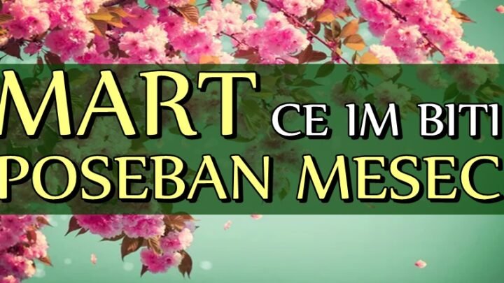 MART će za OVE znake biti POSEBAN MESEC! Čestitamo, imaćete razloga za SLAVLJE, jer će se OSTVARITI ono što DUGO ŽELE!