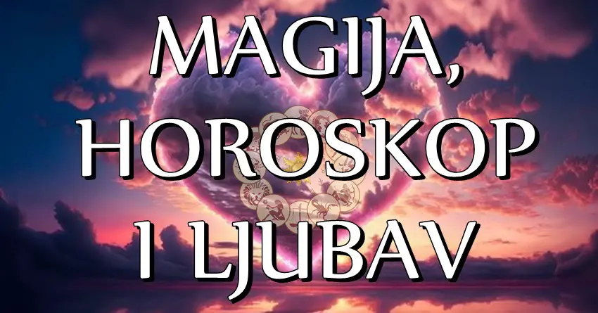 MAGIJA, HOROSKOP I LJUBAV: Ova TRI znaka ce DOZIVETI FATALAN LJUBAVNI SUSRET i prosto ce ODLEPITI od ZELJE za nekim!