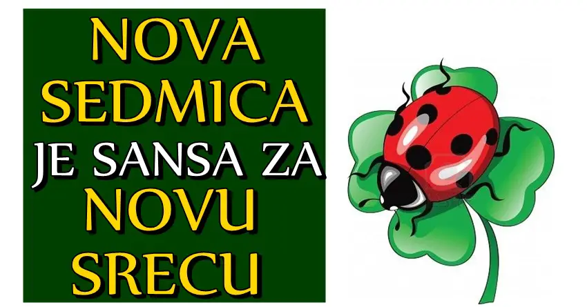 NOVA SEDMICA ce biti i SANSA za NOVU SRECU: Za OVE znakove imamo VESTI koje ce im PROMENITI ZIVOTE!