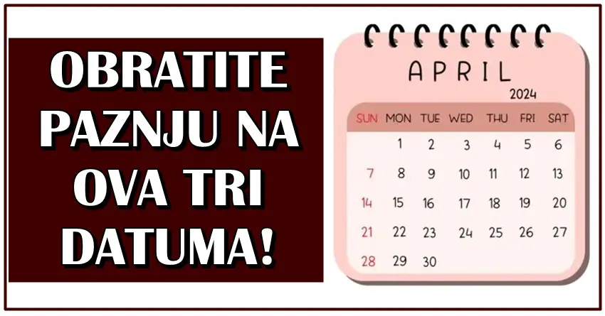 OBRATITE PAZNJU: OVA 3 DATUMA u APRILU ce biti TESKI DANI koji OVIM znacima donose TESKE TRENUTKE!