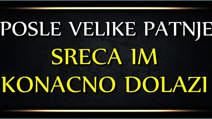 PATILI su kao NIKADA, ali ce IZ SVEGA IZACI JACI: Imamo VAZNE VESTI za OVE znakove-zivot ih NIJE MAZIO ali SADA se SVE SREDJUJE!