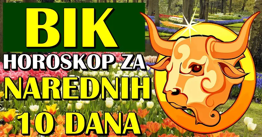 BIKA u NAREDNIH 10 DANA očekuje VELIKA PROMENA! Njihov život će postati lepši!