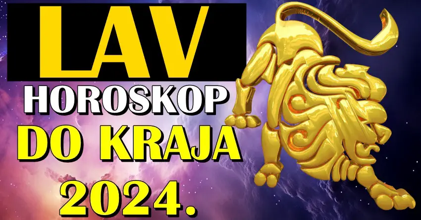 LAVA do KRAJA 2024. očekuje VELIKA SREĆA! Ostvariće se nešto što dugo žele!