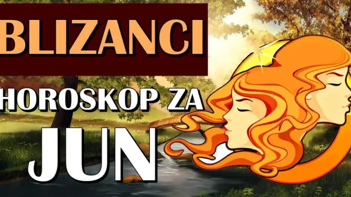 BLIZANCI u JUNU će doživeti VELIKU PROMENU! Očekuje ih NAJLEPŠI MESEC ove godine!