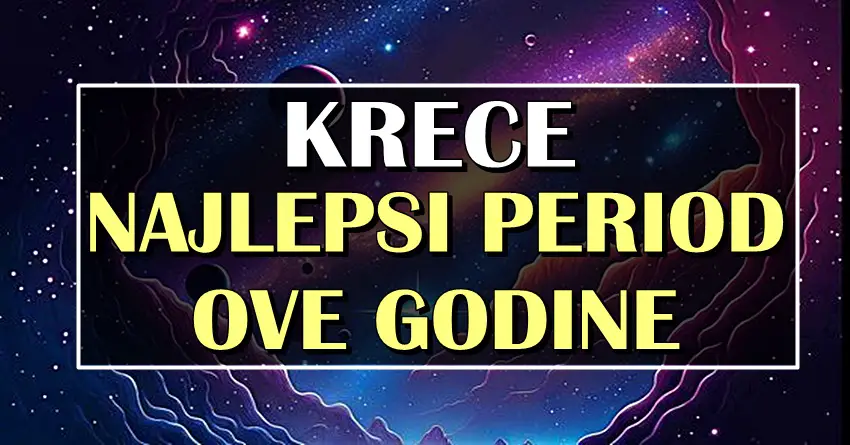 KREĆE NAJLEPŠI PERIOD u godini za OVE znakove zodijaka: Oni neće moći da veruju šta se dešava! SVE ĆE IM IĆI OD RUKE!