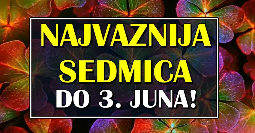 NAJVAŽNIJA SEDMICA ZA LJUBAV I KARIJERU: Sve do TRECEG JUNA,OVI znaci ce imati SANSU da PROMENE ZIVOTE NA BOLJE!