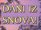 DANI IZ SNOVA