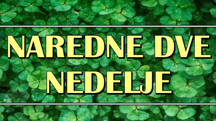 NAREDNE DVE NEDELJE ce doneti BITNE PROMENE, SRECA ce NEKOME POKUCATI na VRATA, a nekome STIZU PARE!