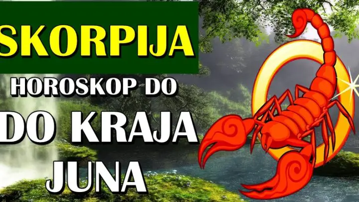 ŠKORPIJE do KRAJA JUNA očekuje ŽIVOTNA PRILIKA! Ovo nikako ne smete propustiti!