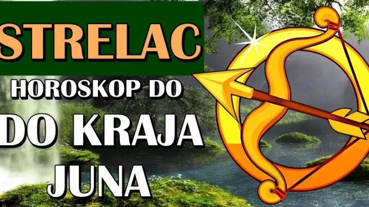 STRELCA do KRAJA JUNA očekuje VELIKA SREĆA! Desiće se neočekivano!