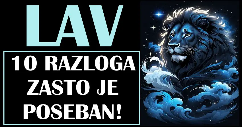 LAV je POSEBAN! Evo i 10 RAZLOGA koji to dokazuju!