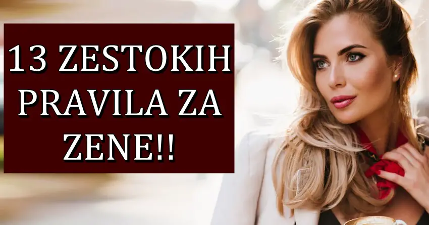 Ovo su ŽESTOKI SAVETI ZA ŽENE! Ovih 13 stvari MORATE ZNATI ako želite biti srećne!