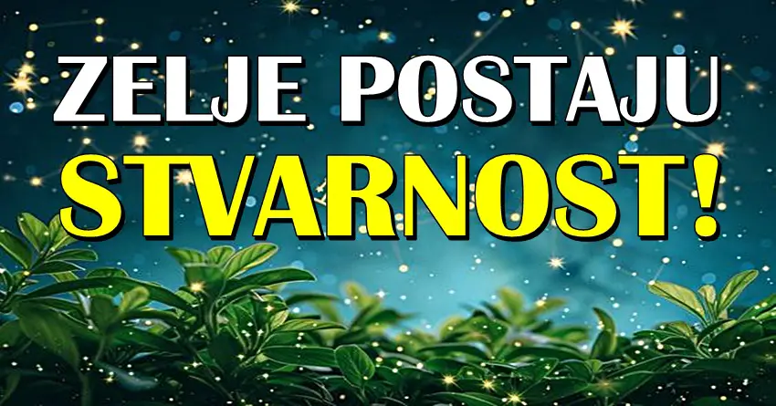 ŽELJE POSTAJU STVARNOST: Za ova TRI znaka imamo VESTI koje MENJAJU SVE!