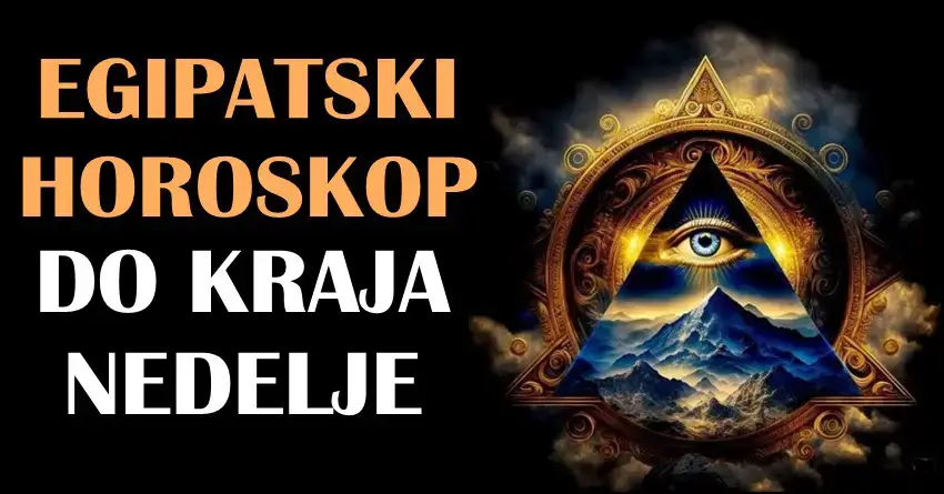 EGIPATSKI HOROSKOP donosi PRECIZNE poruke šta vas čeka do kraja nedelje! Neko će biti šokiran onim što sledi!