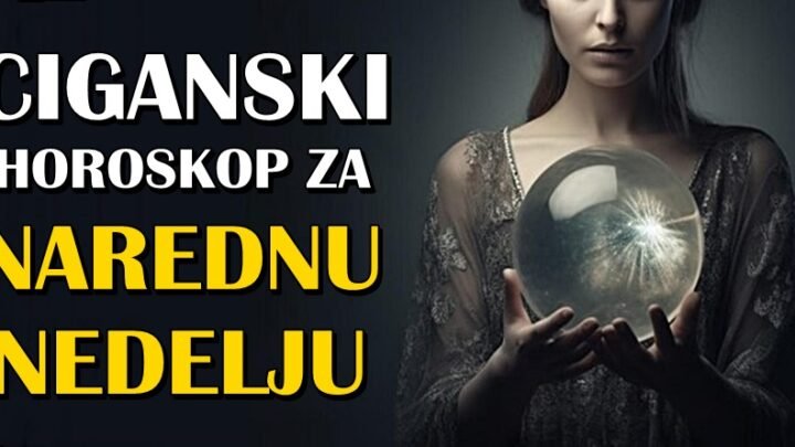 CIGANSKI HOROSKOP za NAREDNU NEDELJU Biku savetuje oprez, Devici sledi neočekivan izazov, a OVOM znaku OGROMAN USPEH!