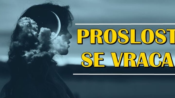 PROŠLOST VRAĆA UDARAC! Ovim znacima se prošlost vraća želeli to oni ili ne!