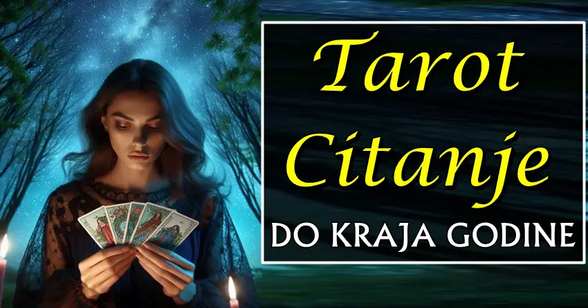 TAROT ČITANJE do KRAJA GODINE – Bika čeka LJUBAVNA SREĆA, Devicu NEOČEKIVANE PROMENE, a ovaj znak očekuje BOGATSTVO!