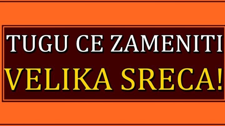 TUGU će zameniti VELIKA SREĆA! Ova TRI znaka zodijaka će se konačno uveriti da ih KARMA VOLI i da POSTOJI!