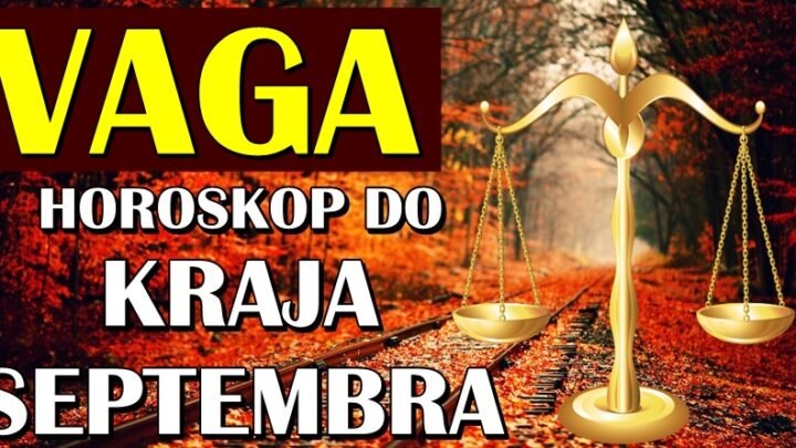 VAGA će do KRAJA SEPTEMBRA  ostvariti SVOJ SAN! Vaša sreća tek dolazi!