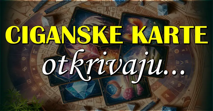 Ciganske karte otkrivaju VELIKU TAJNU: Jedan zodijak će POLUDETI od SREĆE, a drugog čeka BOLNA IZDAJA!