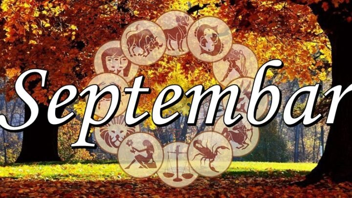 SEPTEMBAR ce doneti RAZOCARENJE  za jednog znaka zodijaka, a DRUGI ce USPETI da POBEDI cak i SUDBINU!