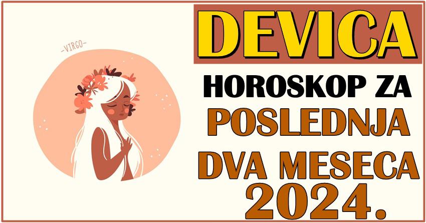 DEVICE – Horoskop za POSLEDNJA DVA MESECA 2024.! Kraj godine će vam biti BOLJI NEGO IKADA!