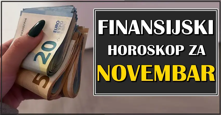 FINANSIJE u NOVEMBRU donose velike PROMENE za neke znake! Jedan znak će doći do VELIKOG NOVCA!