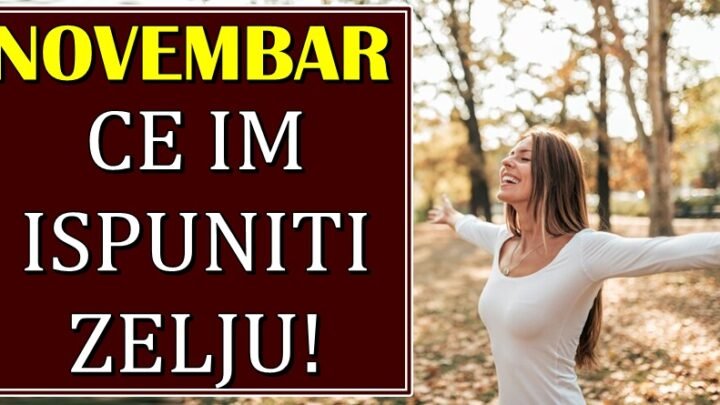NOVEMBAR će ovim četiri znacima ISPUNITI ŽELJU! Sjajan mesec im sledi!