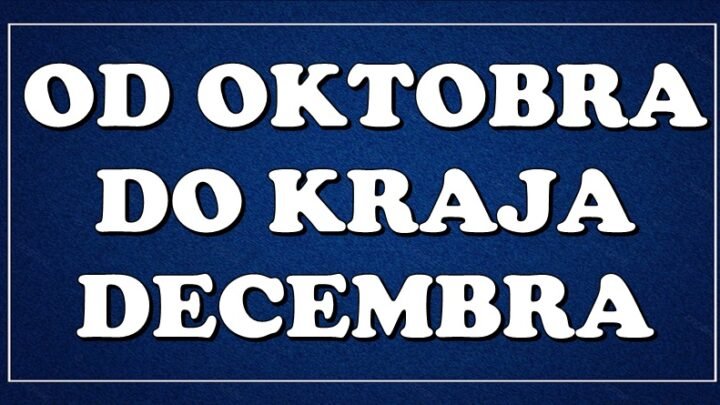 Od OKTOBRA do KRAJA DECEMBRA neki znaci će imati ŽIVOTNE PRILIKE! Nekome život neće biti isti!