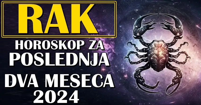 RAKOVI – Horoskop za POSLEDNJA DVA MESECA 2024.! Iako je godina bila teška, kraj će biti SAVRŠEN!