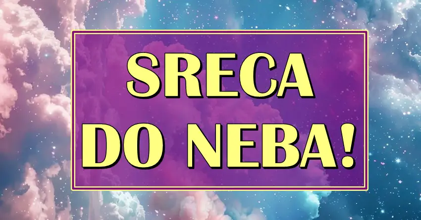 SREĆA DO NEBA – OVI znaci će doživeti nešto čarobno! Ostvariće svoju ŽIVOTNU ŽELJU!