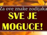 SVE ce biti moguce: Za neke znakove POCINJE VREME CUDA  i sledi OSTVARENJE ZELJA!