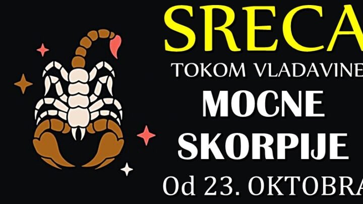 VLADAVINA MOĆNE ŠKORPIJE stiže: Od 23. oktobra ce SRECA POKUCATI na vrata OVA TRI znaka zodijaka!
