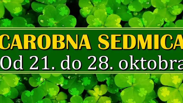 Sedmica od 21. do 28.oktobra ce biti CAROBNA za tri znaka zodijaka jer ce u narednih SEDAM DANA ostvariti svoju NAJVECU ZELJU!