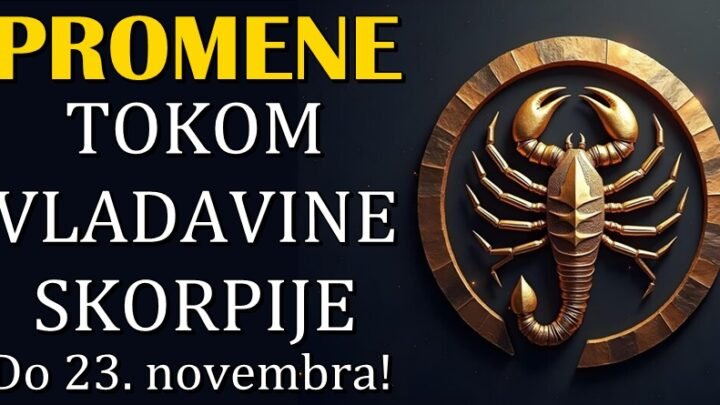 VLADAVINA ŠKORPIJE traje do 23. novembra– u tom periodu OVI znaci zodijaka će doživeti velike PROMENE u svom životu! Konačno će tugu zameniti VELIKOM SREĆOM!!