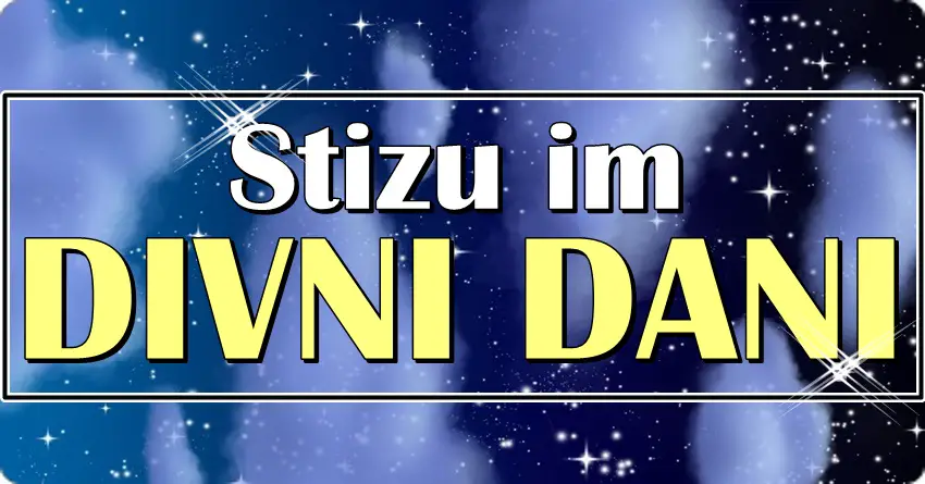 DIVNI DANI slede Blizancima, Vagi, Jarcu i Ribama! Konačno će ogromna sreća pokucati na njihova vrata!