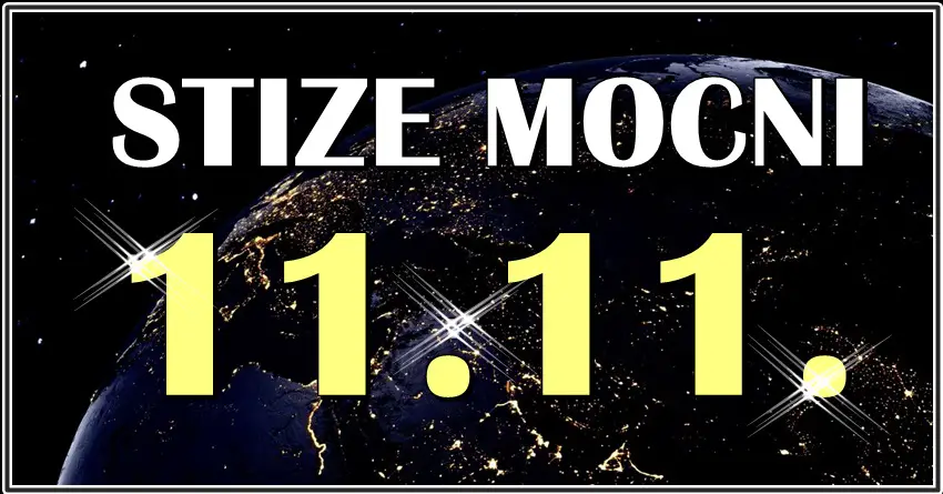 MOĆNI 11.11. STIŽE!!! Spremite se jer na taj dan će UNIVERZUM ISPUNITI ŽELJU ovih znakova zodijaka!