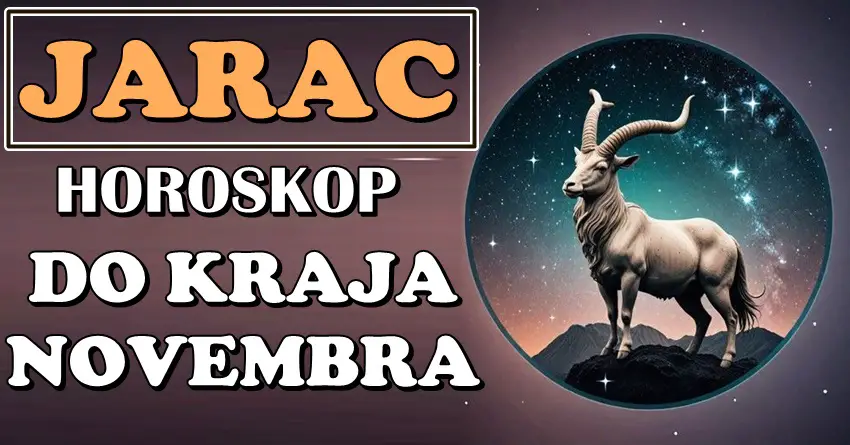 JARAC – do KRAJA NOVEMBRA  desiće se nešto ČAROBNO! Imaćete razlog da slavite!