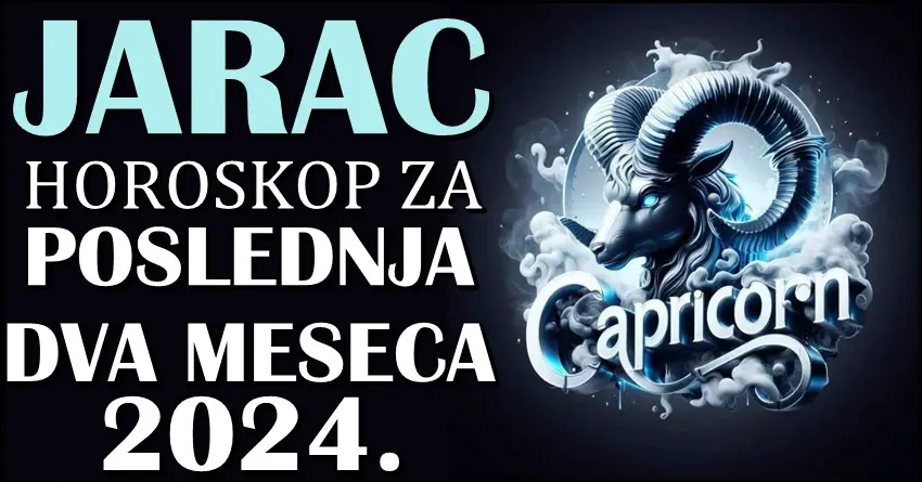 JARČEVI – Horoskop za POSLEDNJA DVA MESECA 2024.! Velika iznenadjenja i promene stižu!