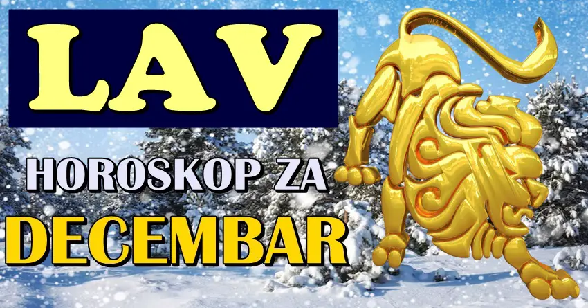 LAVOVI – Vaš horoskop za DECEMBAR! Vaša zaslužena nagrada dolazi! Velika sreća je pred vama!