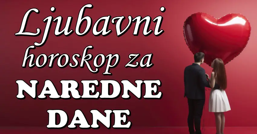 LJUBAVNI HOROSKOP za NAREDNE DANE obećava VAŽNE PROMENE! Neki znaci će konačno naći VELIKO LJUBAV!