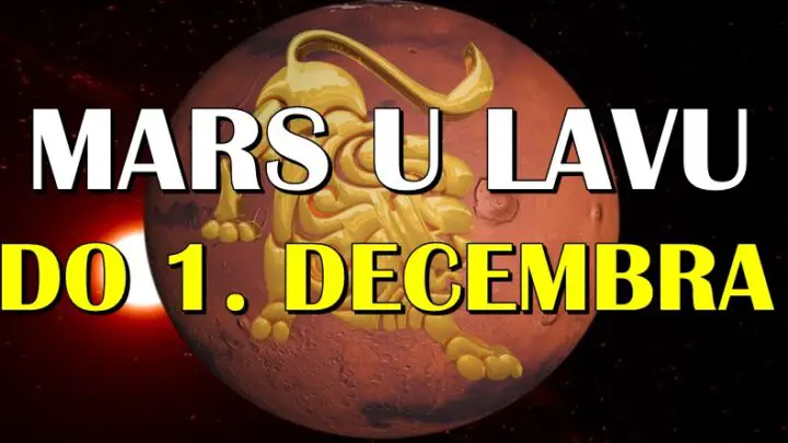 Mars je usao u znak LAVA, i do 6. DECEMBRA ce SVE biti moguce, tako da ce nekim zodijacima STICI VELIKE PARE, a nekima RAZOCARENJE!