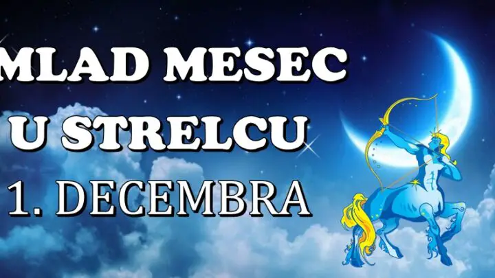 Mlad mesec u znaku Strelca je 1. decembra: Saznajte ODMAH kome ce PRVI DAN DECEMBRA promeniti zivot!