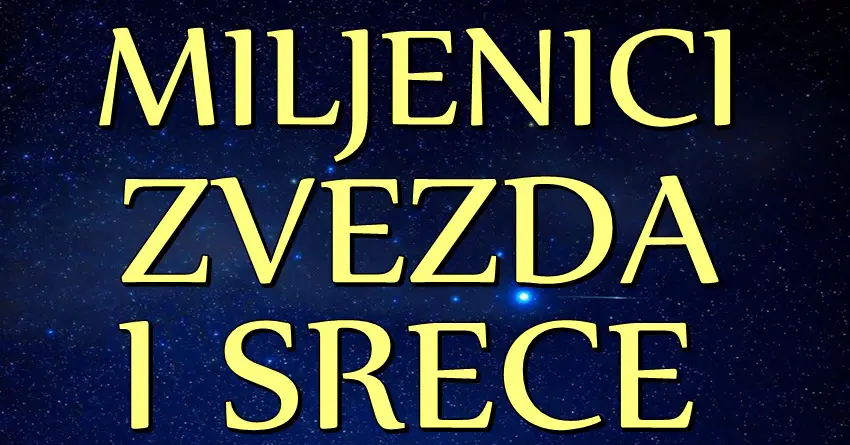 Ovi znaci ce biti MILJENICI ZVEZDA i SRECE: Nisu ni svesni koliko im BLISKA BUDUCNOST donosi DIVNIH TRENUTAKA!